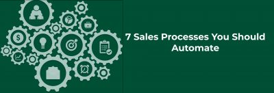 7 Sales Processes You Should Automate